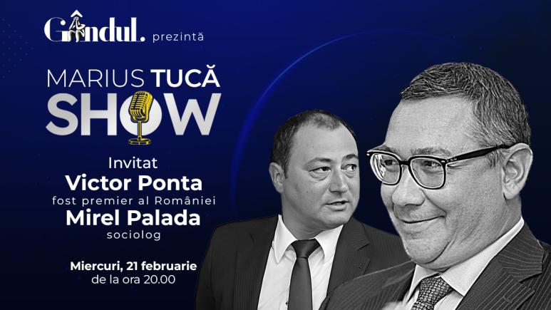 Marius Tucă Show începe miercuri, 21 februarie, de la ora 20.00, live pe gândul.ro. Invitați: Victor Ponta și Mirel Palada (VIDEO)