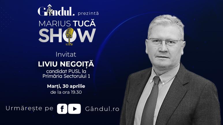 Marius Tucă Show începe marți, 30 aprilie, de la ora 19.30, live pe gândul.ro. Invitat: Liviu Negoiță (VIDEO)