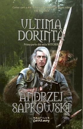 Nemira: “Ultima dorință”, primul volum din seria Witcher. Cartea a stat la baza jocului video