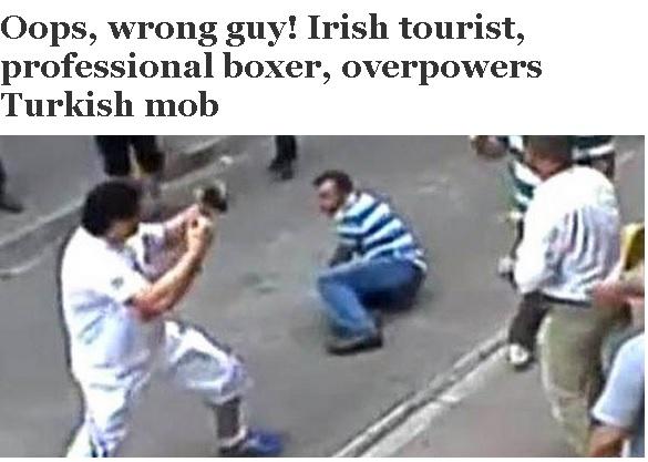 Perversa ca la Istambul. Un irlandez s-a bătut cu vreo 10-20 de turci furioși. Cine a învins?