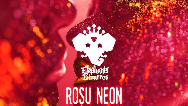 „Roșu neon”, noul clip Les Elephants Bizarres (video)