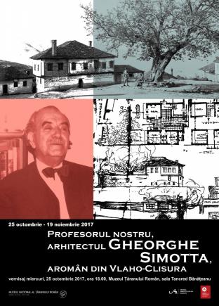  “Profesorul nostru, arhitectul Gheorghe Simotta, aromân din Vlaho-Clisura”, o expoziţie inedită la Muzeul Național al Țăranului Român