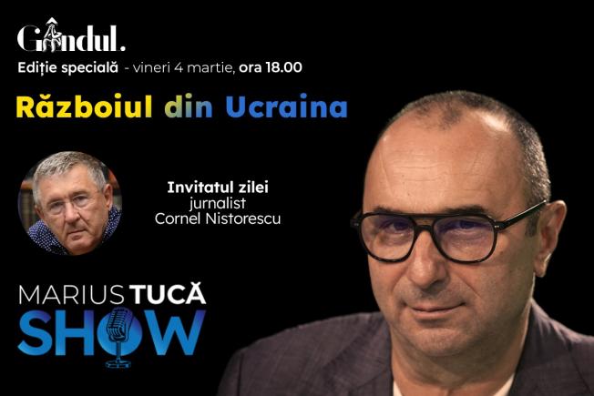 Marius Tucă Show – ediție specială ”Războiul din Ucraina”. Invitat: Cornel Nistorescu - video