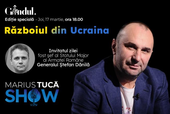 Marius Tucă Show – ediție specială ”Războiul din Ucraina”. Invitat: Generalul Ștefan Dănilă - live video