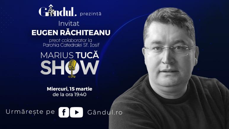 Marius Tucă Show începe miercuri, 15 martie, de la ora 19:40. Invitați: Eugen Răchiteanu și Gen. (r) Silviu Predoiu - video