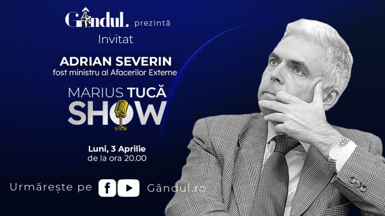 Marius Tucă Show începe luni, 3 aprilie, de la ora 20.00, live pe gândul.ro. Invitat: Adrian SEVERIN (VIDEO)