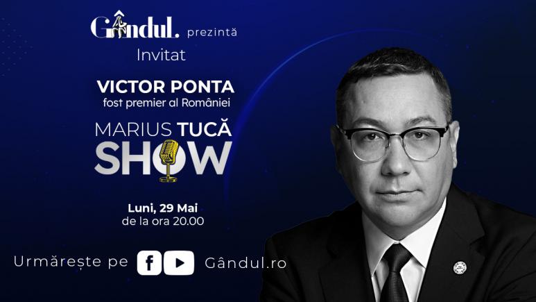 Marius Tucă Show începe luni, 29 mai, de la ora 20.00, live pe gândul.ro. Invitat: Victor Ponta (VIDEO)