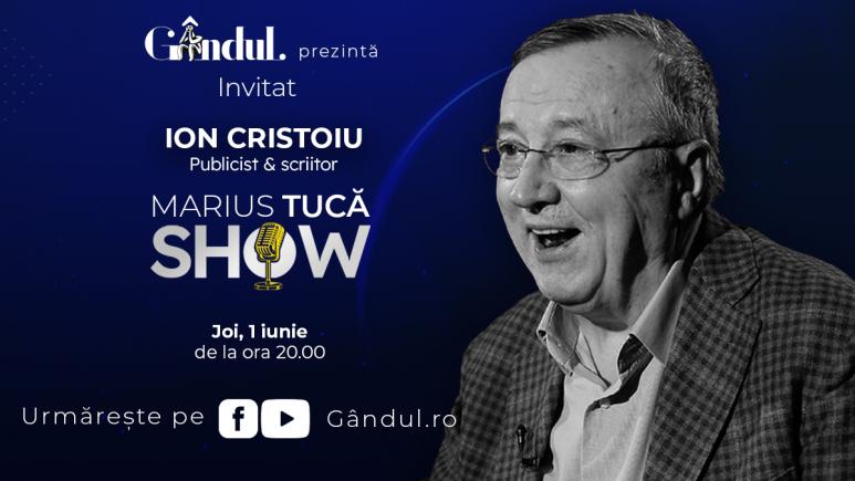 Marius Tucă Show începe joi, 1 iunie, de la ora 20.00, live pe gândul.ro. Invitat: Ion Cristoiu (VIDEO)