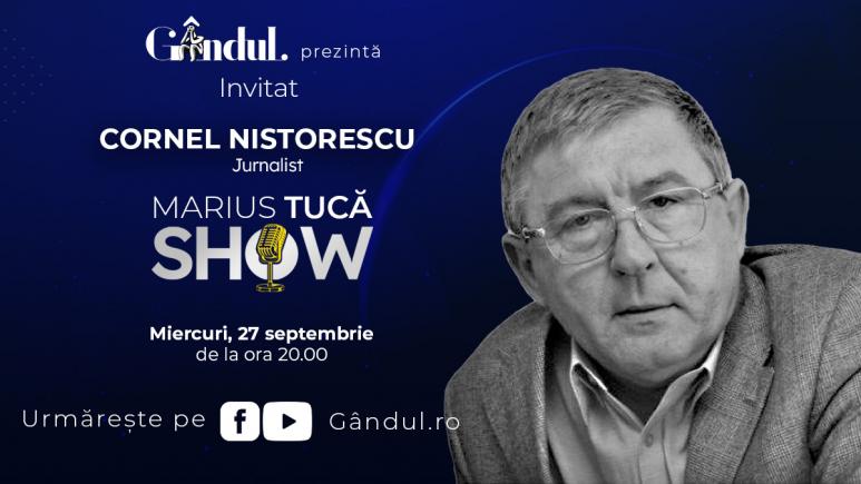 Marius Tucă Show începe miercuri, 27 septembrie, de la ora 20.00, live pe gândul.ro. Invitat: Cornel Nistorescu (VIDEO)