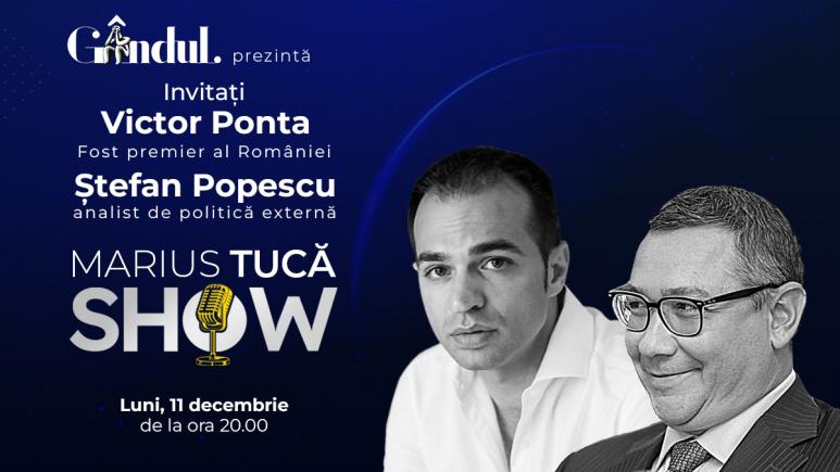 Marius Tucă Show începe luni, 11 decembrie, de la ora 20.00, live pe gandul.ro. Invitați: Victor Ponta și Ștefan Popescu (VIDEO)