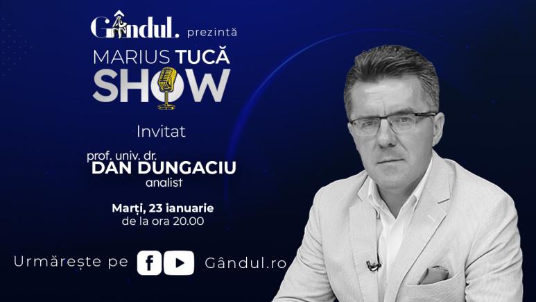 Marius Tucă Show începe marți, 23 ianuarie, de la ora 20.00, live pe gândul.ro. Invitat: prof. univ. dr. Dan Dungaciu (VIDEO)