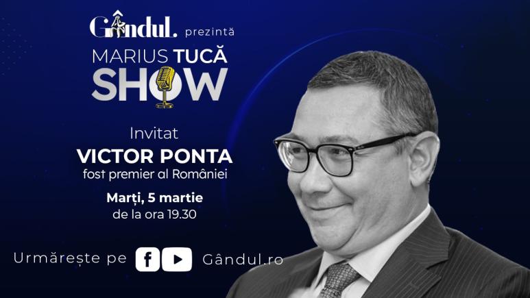 Marius Tucă Show începe marți, 5 martie, de la ora 19.30, live pe gândul.ro. Invitați: Victor Ponta și Gen. (R) Eugen Bădălan (VIDEO)