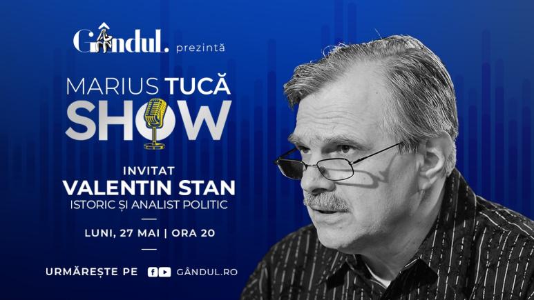 Marius Tucă Show începe luni, 27 mai, de la ora 20.00, live pe gândul.ro. Invitat: prof. univ. dr. Valentin Stan (VIDEO)