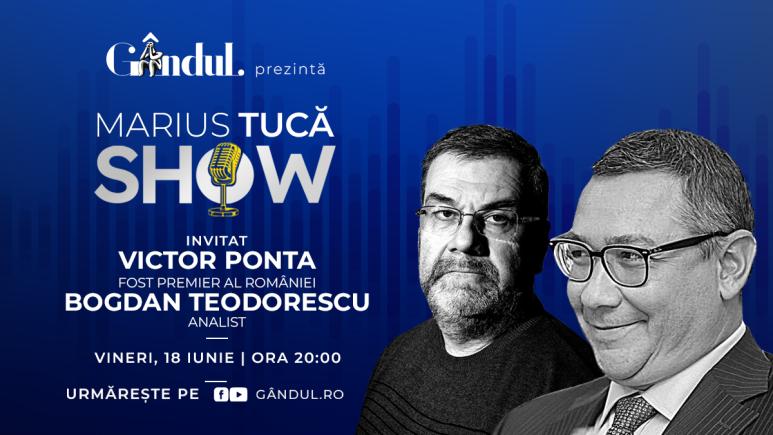 Marius Tucă Show începe marți, 18 iunie, de la ora 20.00, live pe gândul.ro. Invitați: Victor Ponta și Bogdan Teodorescu (VIDEO)