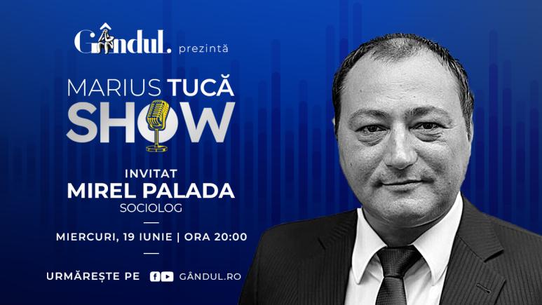 Marius Tucă Show începe miercuri, 19 iunie, de la ora 20.00, live pe gândul.ro. Invitat: Mirel Palada (VIDEO)