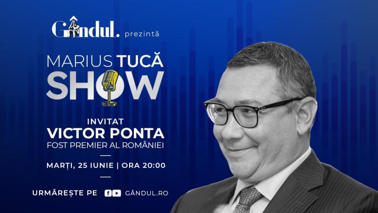 Marius Tucă Show începe marți, 25 iunie, de la ora 20.00, live pe gândul.ro. Invitat: Victor Ponta (VIDEO)