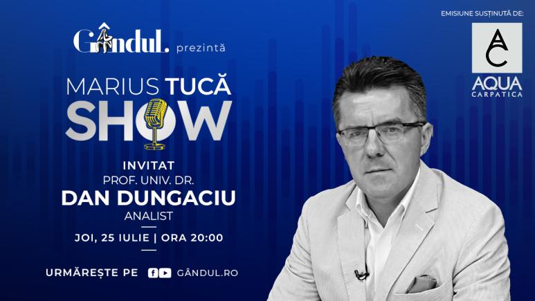 Marius Tucă Show începe joi, 25 iulie, de la ora 20.00, live pe gândul.ro. Invitat: prof. univ. dr. Dan Dungaciu (VIDEO)