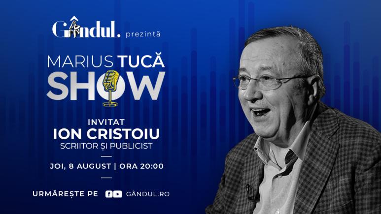 Marius Tucă Show începe joi, 8 august, de la ora 20.00, live pe gândul.ro. Invitat: Ion Cristoiu (VIDEO)