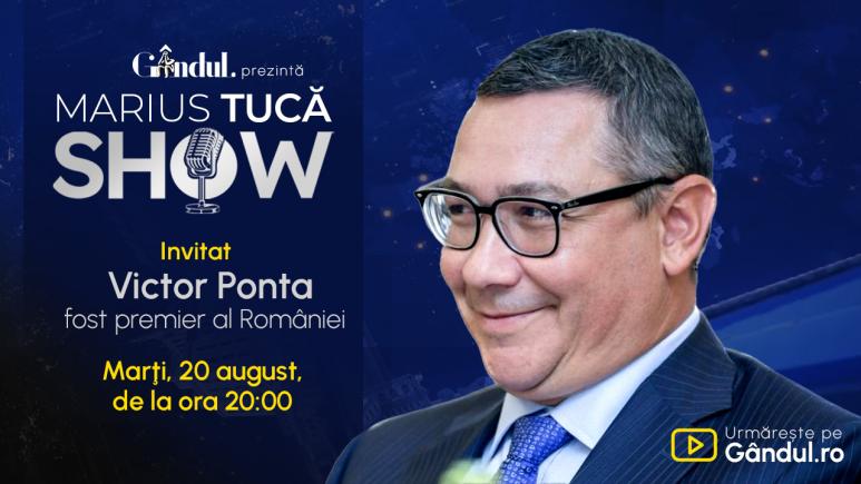 Marius Tucă Show începe marți, 20 august, de la ora 20.00, live pe gândul.ro. Invitat: Victor Ponta (VIDEO)