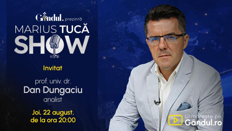 Marius Tucă Show începe joi, 22 august, de la ora 20.00, live pe gândul.ro. Invitat: prof. univ. dr. Dan Dungaciu (VIDEO)