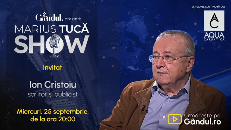 Marius Tucă Show începe miercuri, 25 septembrie, de la ora 20.00, live pe gândul.ro. Invitat: Ion Cristoiu (VIDEO)