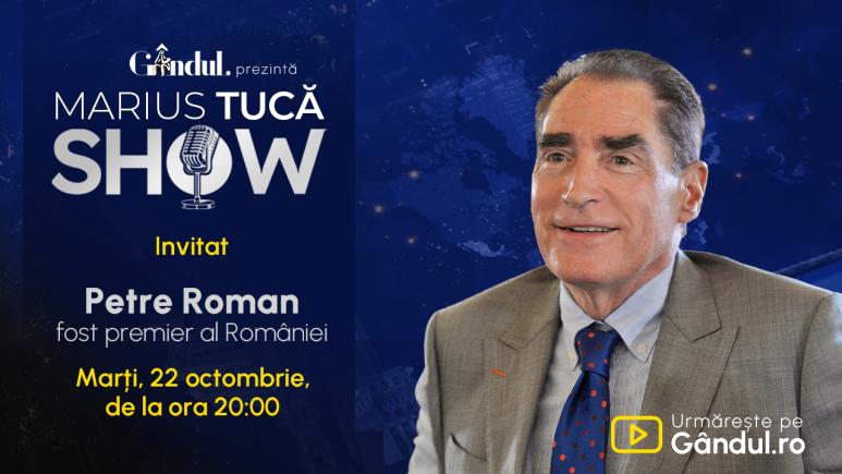 Marius Tucă Show începe marți, 22 octombrie, de la ora 20.00, live pe Gândul. Invitat: Petre Roman (VIDEO)