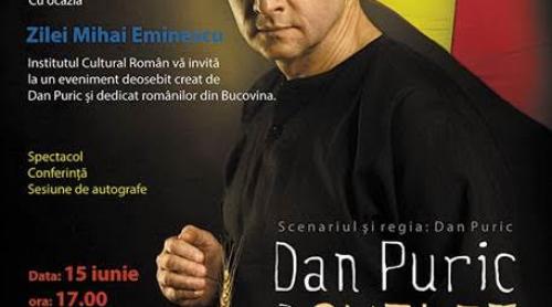 Eminescu in Bucovina. Dan Puric ajunge cu „Sufletul Românesc”la Cernăuţi. 