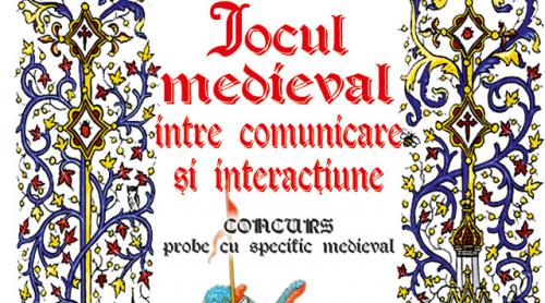 Jocul medieval între comunicare şi acţiune, concurs destinat elevilor suceveni