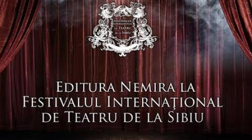 Editura Nemira participă la Festivalul Internaţional de Teatru de la Sibiu. Care sunt evenimentele?