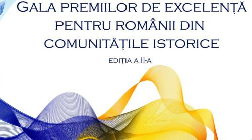 Gala Premiilor de Excelenţă pentru Românii din Comunitățile Istorice