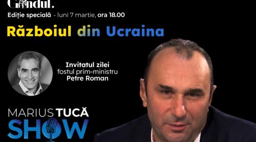 Marius Tucă Show – ediție specială ”Războiul din Ucraina”. Invitat: Petre Roman - video