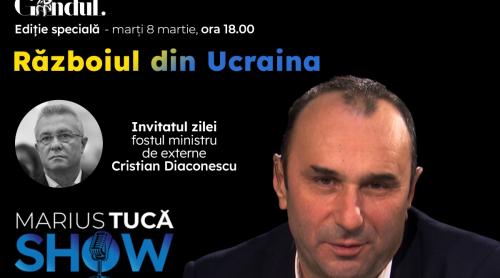 Marius Tucă Show – ediție specială ”Războiul din Ucraina”. Invitat: Cristian Diaconescu - video