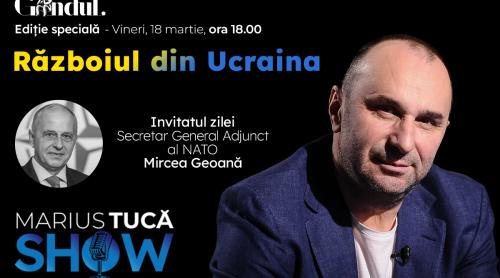 Marius Tucă Show – ediție specială ”Războiul din Ucraina”. Invitat: Mircea Geoană - video