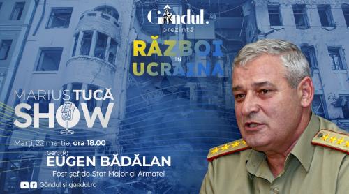 Marius Tucă Show – ediție specială ”Războiul din Ucraina”. Invitat: Gen. (r) Eugen Bădălan - video
