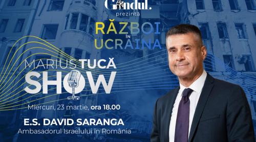 Marius Tucă Show – ediție specială ”Războiul din Ucraina”. Invitat: E.S. David Saranga, ambasadorul Israelului în România - video