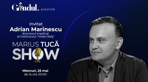 Marius Tucă Show – ediție specială. Invitat:  dr. Adrian Marinescu - video