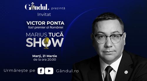 Marius Tucă Show începe marți, 21 martie, de la ora 20.00. Invitat este fostul premier al României, Victor PONTA (VIDEO)