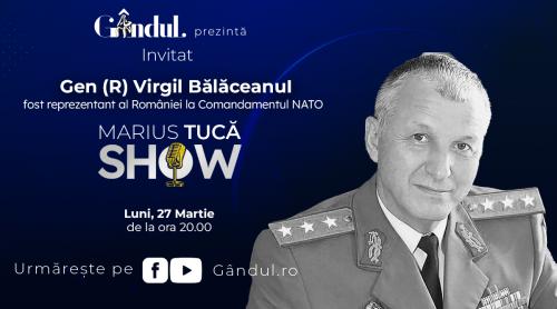 Marius Tucă Show începe luni, 27 martie, de la ora 20.00. Invitatul zilei este Gen (R) Virgil Bălăceanu (VIDEO)