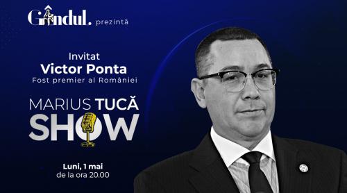Marius Tucă Show începe luni, 1 mai, de la ora 20.00, live pe gândul.ro. Invitat: Victor Ponta (VIDEO)