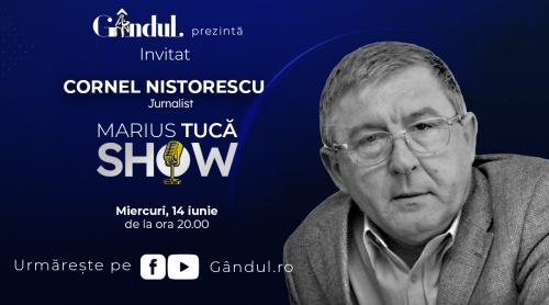 Marius Tucă Show începe miercuri, 14 iunie, de la ora 20.00, live pe gândul.ro. Invitat: Cornel Nistorescu (VIDEO)
