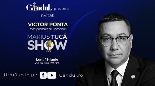 Marius Tucă Show începe luni, 19 iunie, de la ora 20.00, live pe gândul.ro. Invitat: Victor Ponta (VIDO)