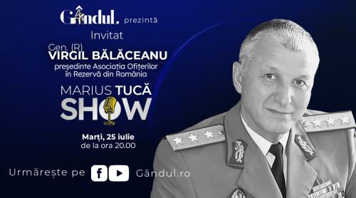 Marius Tucă Show începe marți, 25 iulie, de la ora 20.00, live pe gândul.ro. Invitat: Gen. (R) Virgil Bălăceanu (VIDEO)