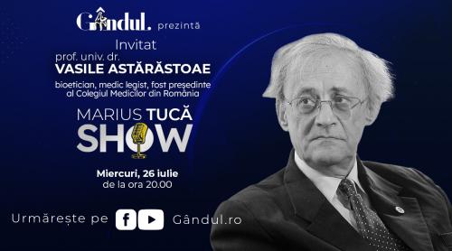 Marius Tucă Show începe miercuri, 26 iulie, de la ora 20.00, live pe gândul.ro. Invitat: prof. univ. dr. Vasile Astărăstoae (VIDEO)