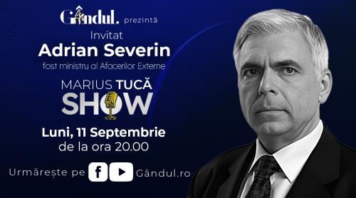 Marius Tucă Show începe luni, 11 septembrie, de la ora 20.00, live pe gandul.ro. Invitați: dr. Adrian Marinescu și Adrian Severin (video)