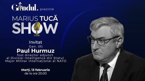 Marius Tucă Show începe marți, 13 februarie, de la ora 20.00, live pe gândul.ro. Invitat: Gen. (R) Paul Hurmuz (VIDEO)