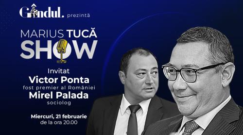 Marius Tucă Show începe miercuri, 21 februarie, de la ora 20.00, live pe gândul.ro. Invitați: Victor Ponta și Mirel Palada (VIDEO)