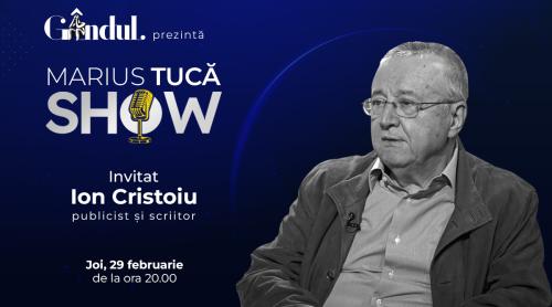 Marius Tucă Show începe joi, 29 februarie, de la ora 20.00, live pe gândul.ro. Invitat: Ion Cristoiu (VIDEO)