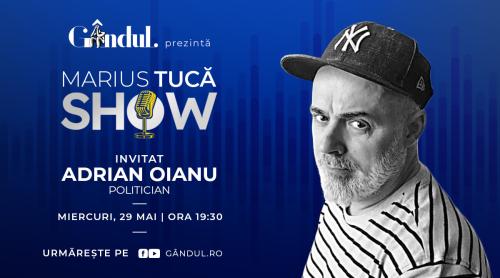 Marius Tucă Show începe miercuri, 29 mai, de la ora 19.30, live pe gândul.ro. Invitați: Adrian Oianu și Dan Podaru (VIDEO)