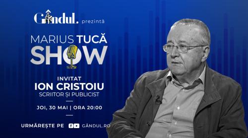 Marius Tucă Show începe joi, 30 mai, de la ora 20.00, live pe gândul.ro. Invitat: Ion Cristoiu (VIDEO)
