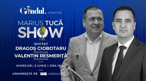 Marius Tucă Show începe miercuri, 5 iunie, de la ora 19.20, live pe gândul.ro. Invitați: Dragoș Ciobotaru și Valentin Resmeriță (VIDEO)